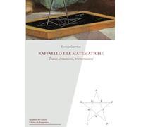 Raffaello e le matematiche: Tracce, intuizioni, premonizioni