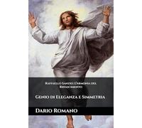 Raffaello Sanzio: L’Armonia del Rinascimento: Genio di Eleganza e Simmetria