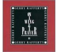 Rafferty, Gerry - on a Wing and a Prayer