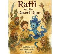 Raffi and the Desert Djinn: A story from the heart of the desert