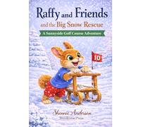 Raffy and Friends and the Big Snow Rescue: A Cozy Winter Rabbit Adventure About Friendship And Problem-Solving for Ages 3-7