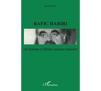 Rafic hariri Un homme d'affaires premier ministre - René Naba - L'harmattan - broché - Livre