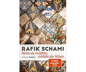 Rafik Schami Wenn du erzählst, erblüht die Wüste: Roman (Relié)