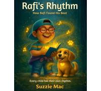 Rafi's Rhythm: The Beat That Changed Everything. A Story of Down Syndrome, Courage & Music