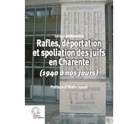 Rafles, déportation et spoliation des Juifs en Charente (1940 à nos jours) Préface d'Alain Juppé - Gérard Benguigui - Indes Savantes - broché - Etude