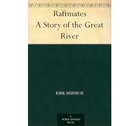 Raftmates: A Story of the Great River