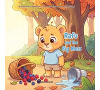 Rafu and The Big Mess: A Lion Cub's Lesson in Responsibility