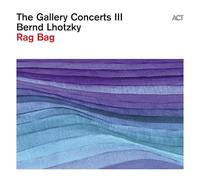 Bernd Lhotzky – Rag Bag – CD (A.C.T.)