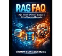 RAG FAQ: Simple Answers to Common Questions on Retrieval-Augmented Generation