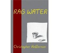 Rag Water - Christopher Heffernan - Fly by Night Press - Livre en Anglais - Paperback Christopher HeffernanChristopher Heffernan (Auteur)