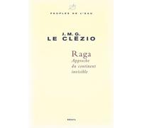 Raga. Approche du continent invisible - Jean-Marie Gustave Le Clézio - Seuil - broché - Récit