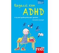 Ragazzi con ADHD. 11-25 anni: guida pratica per i genitori