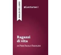 Ragazzi Di Vita - Pier Paolo Pasolini (Analisi Del Libro)