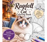 Ragdoll Cat Coloring Book: Beautiful Cat Designs to Color for Adults and Teens - Relaxation, Creativity, and a Little Escape from Everyday Life