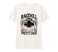Ragdoll est Bien Plus qu'un Joli Visage pour Les Amoureux des Chats Ragdolls T-Shirt Haut de Gamme