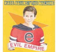 Rage Against the Machine - Evil Empire