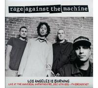 Rage Against The Machine - Rage Against The Machine - Los Angeles Is Burning: Live At The Universal Amphitheatre. Dec 12th 1993 Fm Broadcast