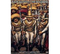 Rage Against The Machine: The Battle Of Mexico City