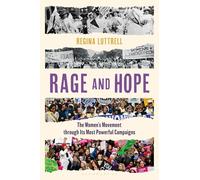 Rage and Hope: The Women's Movement through Its Most Powerful Campaigns