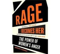 Rage Becomes Her - Soraya Chemaly - Simon amp Schuster Ltd - Livre en Anglais - Paperback Soraya ChemalySoraya Chemaly (Auteur)