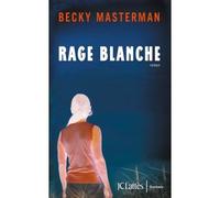 Rage blanche - Becky Masterman - Lattes - broché - Roman