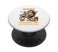 Rage Consumes Me Well It Did Before I Retired Chilling Sloth PopSockets PopGrip Adhésif