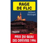 Rage de flic - Prix du quai des orfèvres 1996 - Gilbert Schlogel - Fayard - Livre