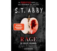 Rage - Du sollst brennen »The Mindf*ck Series«: Das Thriller-Phänomen - jetzt auf Deutsch! - S.T. Abby - Goldmann Verlag - ebook (ePub) - Livre