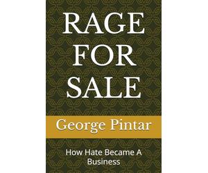 RAGE FOR SALE: How Hate Became A Business