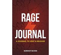 Rage Journal: Daily prompts to release anger and turn chaos into calm