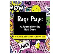 Rage Page: A Guided Journal for the Bad Days - 8.5” x 11” 100+ Pages