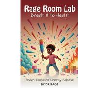 Rage Room Lab: Break It to Heal It