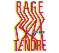 Rage tendre - Jérôme Bertin - Au diable vauvert - broché - Roman