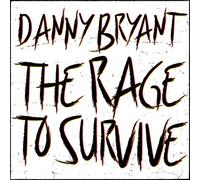 Danny Bryant - The Rage To Survive [New CD]