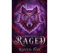 Raged Alpha Fangs, #3 - Raven Fox - Perfectly Plotted Books - ebook (ePub) - Livre