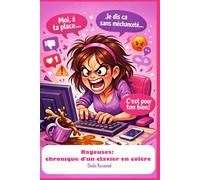 Rageuses: chronique d'un clavier en colère