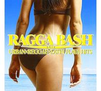 Ragga Bash 2013 Urban Reggae Latinflava Hits / Various