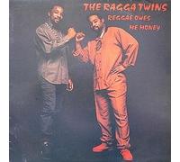 RAGGA TWINS / REGGAE OWES ME MONEY