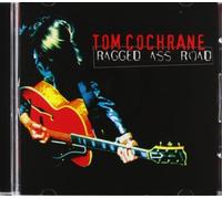 Ragged Ass Road by Tom Cochrane