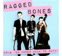Ragged Bones - Drag Em Bones Back to Duty [Import]