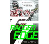 Ragged Edge: The brutal true story of the Isle of Man TT - the world's most dangerous race