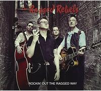 Ragged Rebels - Rockin' Out the Ragged..