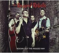 RAGGED REBELS - ROCKIN' OUT THE RAGGED WAY CD NEUF