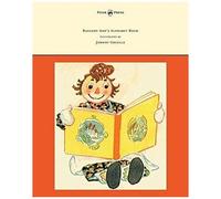 Raggedy Ann's Alphabet Book - Written And Illustrated By Johnny Gruelle