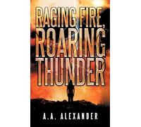 Raging Fire, Roaring Thunder