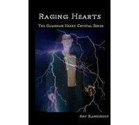Raging Hearts: The Guardian Heart Crystal Book 3