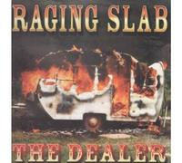 Raging Slab - Dealer [Import]