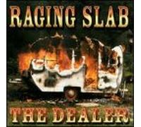 Raging Slab - The Dealer