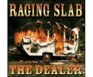 Raging Slab - The Dealer