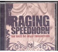 Raging Speedhorn - We Will Be Dead Tomorrow [Import]